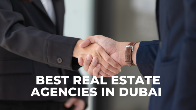 Top Real Estate Agencies in Dubai.