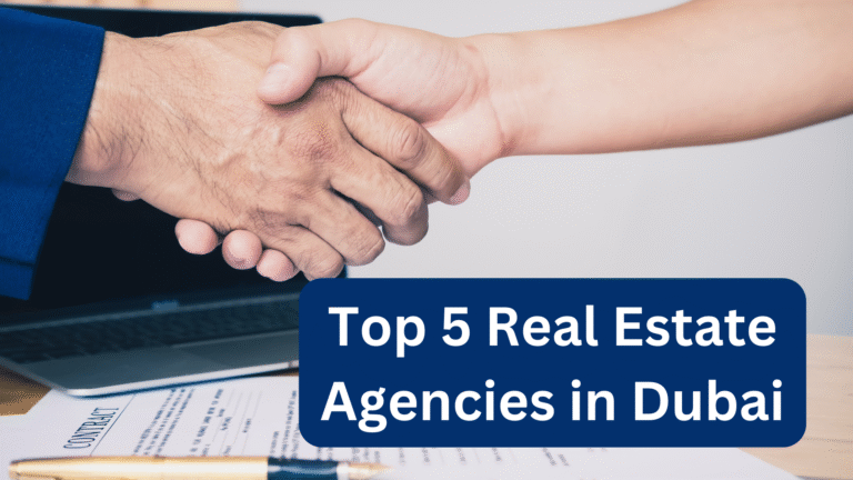 Top 5 Real Estate Agencies in Dubai